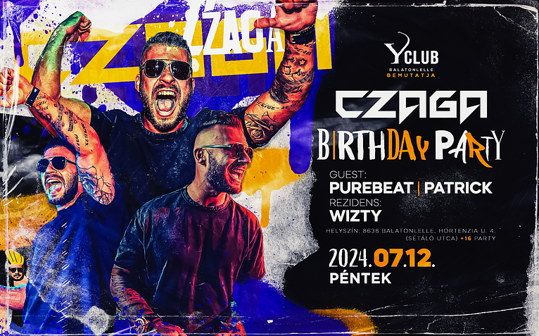 CZAGA ★ BIRTHDAY ★ [2024.07.12.] » Y Club Balatonlelle