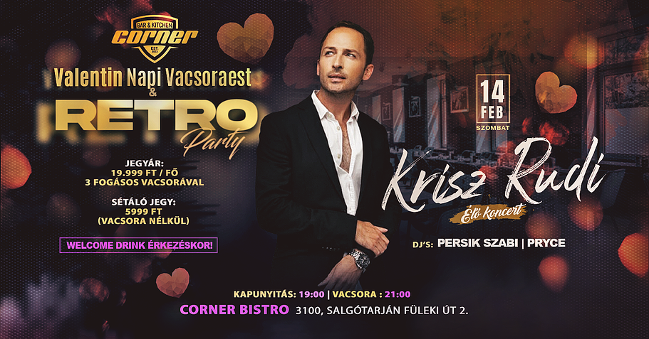 ★ Corner Bistro - Valentin Napi Vacsoraest & Retro Party – Krisz Rudi élő koncert ★