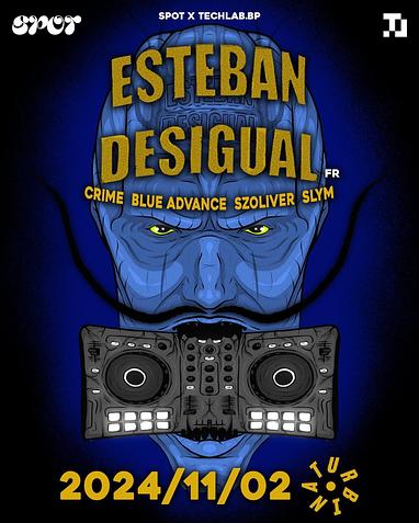 Spot Rave x techlab.bp w/ ESTEBAN DESIGUAL (FR) // Turbina, Nagyterem