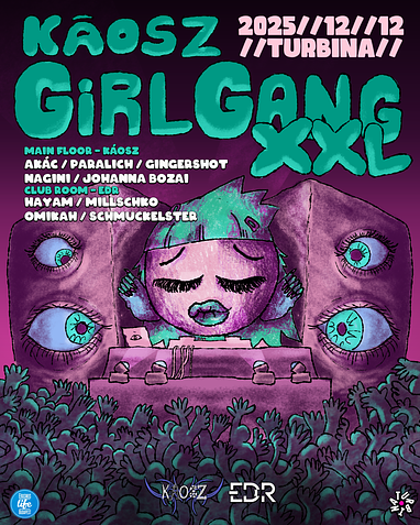 KÁOSZ GIRL GANG XXL w/ EDR @Turbina