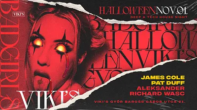 BADGIRLS HALLOWEEN - VIKI'S GYŐR //  JAMES COLE - PAT DUFF - ALEKSANDER - RICHARD WASC //  NOV.01. PÉNTEK